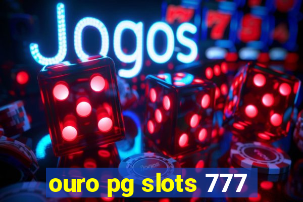 ouro pg slots 777